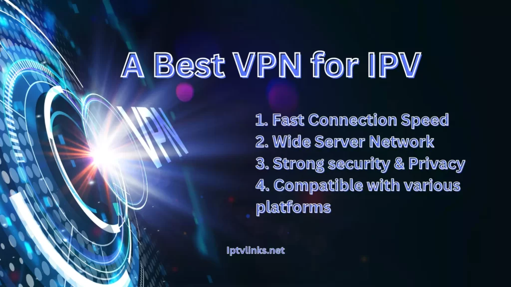 Qualifications for the Best VPN for IPTV Streaming